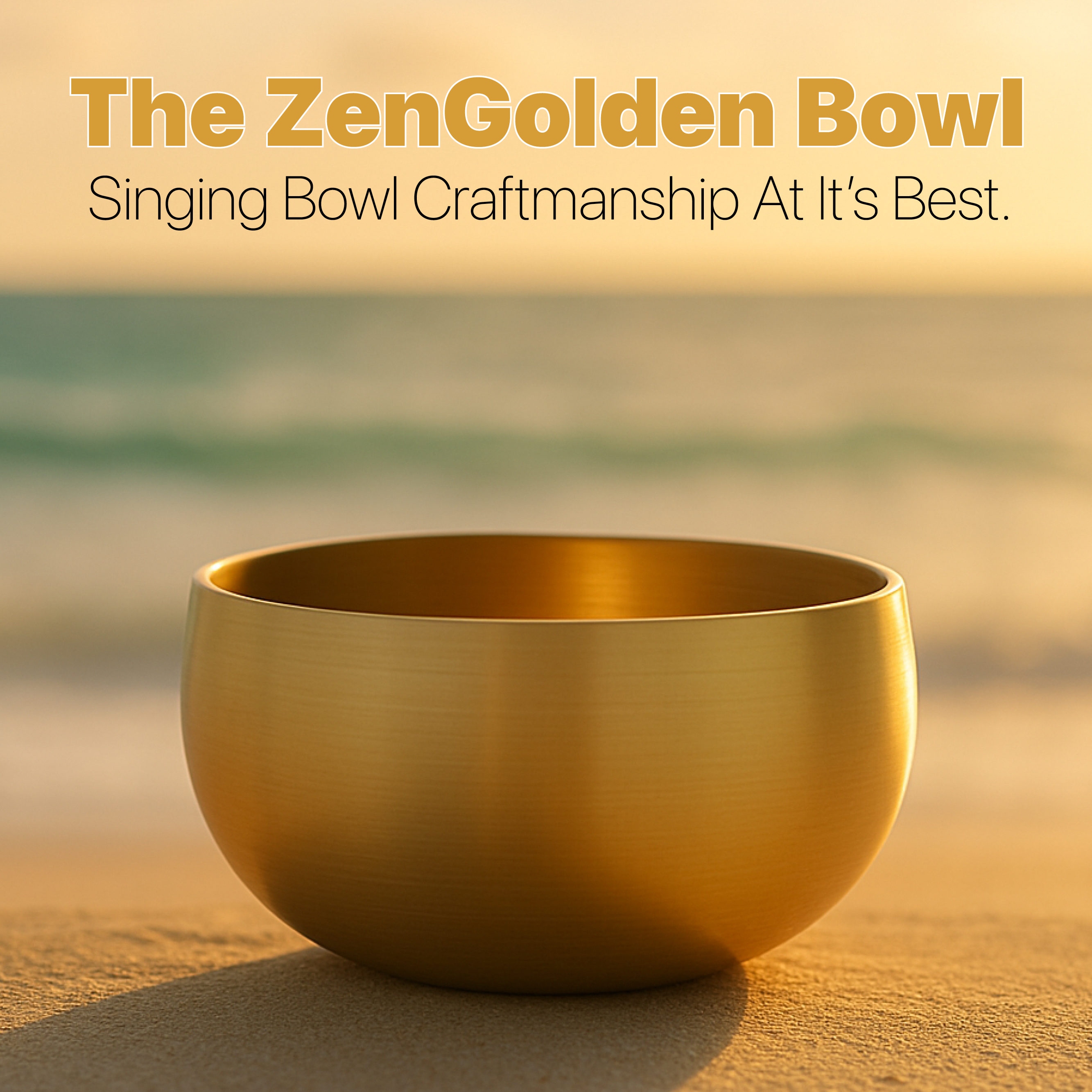 The ZenGolden Bowl™ 6" Singing Bowl